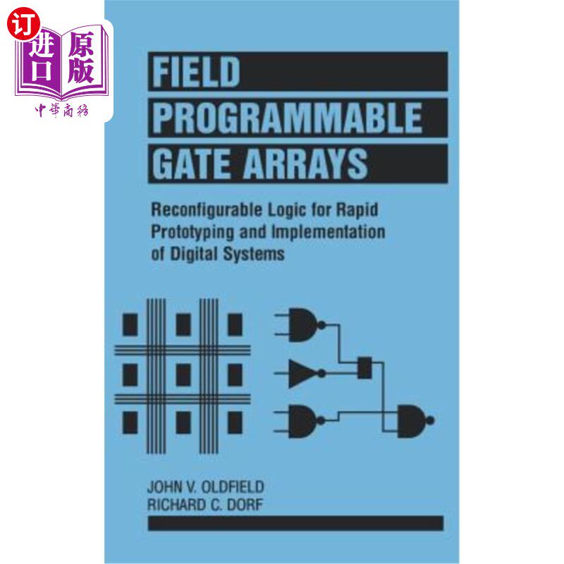海外直订Field-Programmable Gate Arrays: Reconfigurable Logic for Rapid Prototyping and I 现场可编程门阵列：用于数字