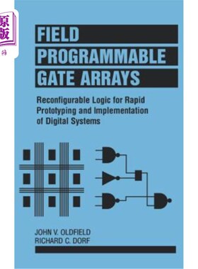 海外直订Field-Programmable Gate Arrays: Reconfigurable Logic for Rapid Prototyping and I 现场可编程门阵列：用于数字