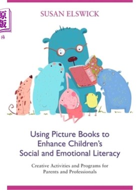 海外直订Using Picture Books to Enhance Children's Social and Emotional Literacy: Creativ 使用图画书提高儿童的社会和