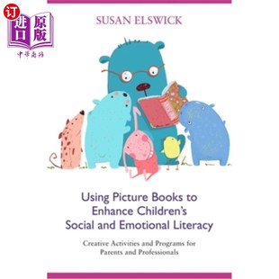 海外直订Using Picture Books to Enhance Children's Social and Emotional Literacy: Creativ 使用图画书提高儿童的社会和