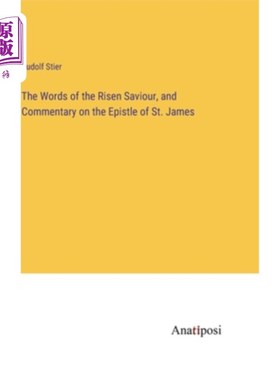 海外直订The Words of the Risen Saviour, and Commentary on the Epistle of St. James 复活的救主的话，并对圣雅各书信的