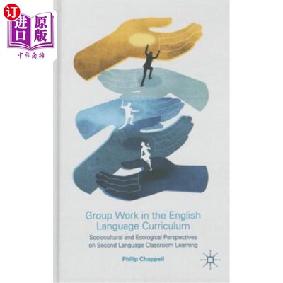 海外直订Group Work in the English Language Curriculum: Sociocultural and Ecological Pers 英语课程中的小组工作:第二