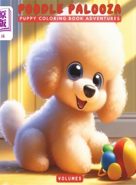海外直订Poodle Palooza: Puppy Coloring Book Adventures 贵宾犬狂欢：小狗涂色书冒险