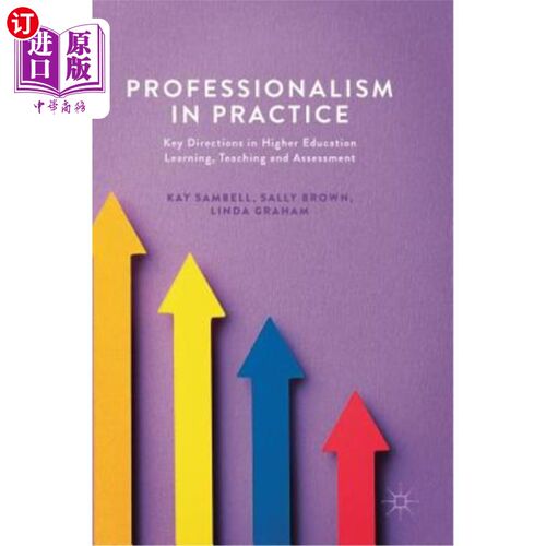 海外直订Professionalism in Practice: Key Directions in Higher Education Learning, Teachi 实践中的职业化：高等教育学习、