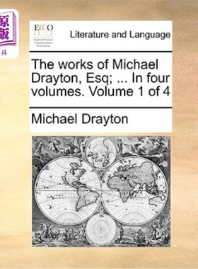 海外直订The Works of Michael Drayton, Esq; ... in Four Volumes. Volume 1 of 4 迈克尔·德雷顿先生的作品;…四卷。第1卷