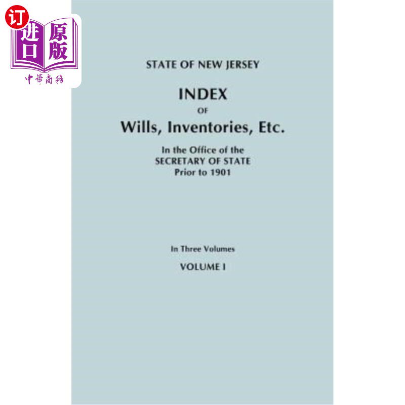 海外直订State of New Jersey: Index of Wills, Inventories, Etc., in the Office of the Sec 新泽西州:1901年前国务卿办