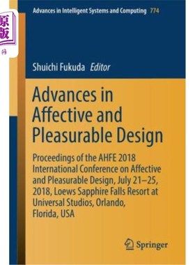 海外直订Advances in Affective and Pleasurable Design: Proceedings of the Ahfe 2018 Inter 情感和愉悦设计的进展：Ahfe