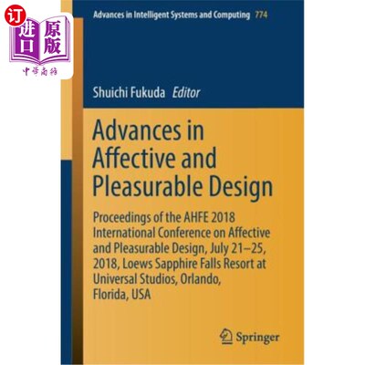 海外直订Advances in Affective and Pleasurable Design: Proceedings of the Ahfe 2018 Inter 情感和愉悦设计的进展：Ahfe