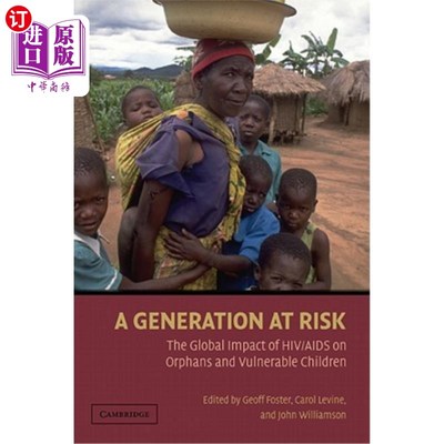 海外直订医药图书A Generation at Risk: The Global Impact of Hiv/AIDS on Orphans and Vulnerable Ch
