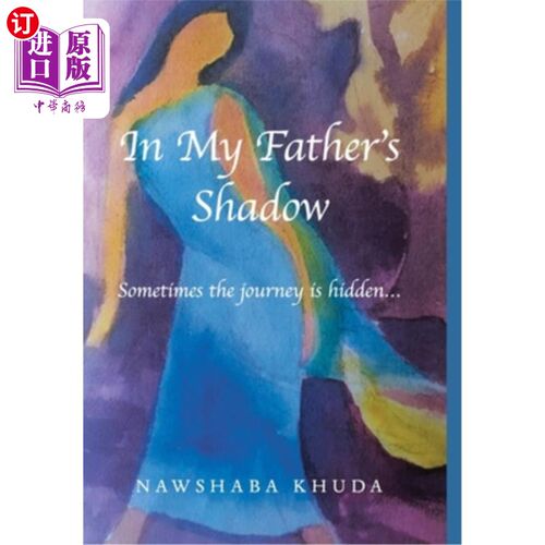 海外直订In My Father's Shadow: Sometimes the Journey Is Hidden... 在我父亲的阴影下：有时旅程是隐藏的。。。