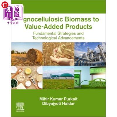 海外直订Lignocellulosic Biomass to Value-Added Products: Fundamental Strategies and Tech 木质纤维素生物质到增值产品
