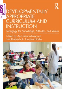 海外直订Developmentally Appropriate Curriculum and Instruction: Pedagogy for Knowledge,  适合发展的课程和教学:知识、态