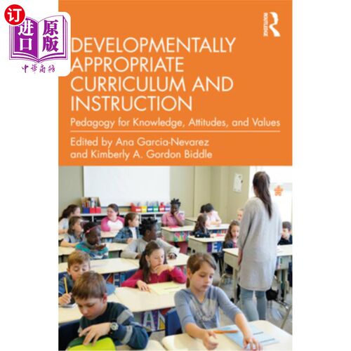 海外直订Developmentally Appropriate Curriculum and Instruction: Pedagogy for Knowledge,  适合发展的课程和教学:知识、态