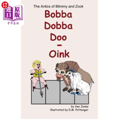 海外直订Bobba Dobba Doo - Oink: The Antics of Blimmy and Zook Bobba Dobba Doo-Oink：Blimmy和Zook的滑稽动作