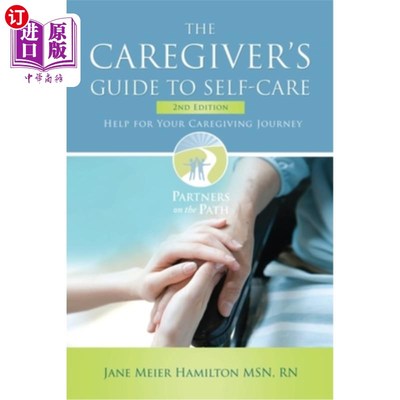 海外直订医药图书The Caregiver's Guide to Self-Care: Help For Your Caregiving Journey 2nd Edition 照顾者自我照顾指南