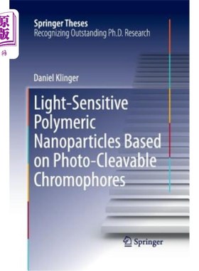 海外直订Light-Sensitive Polymeric Nanoparticles Based on Photo-Cleavable Chromophores 基于光解发色团的光敏聚合物纳