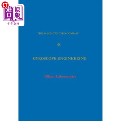 海外直订The Anschutz Gyro-Compass and Gyroscope Engineering 安舒茨陀螺罗盘和陀螺仪工程