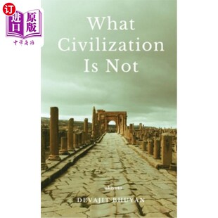 海外直订What Civilization Is Not 文明不是什么