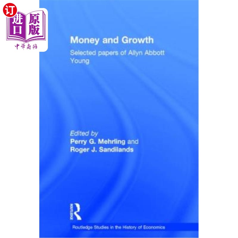 海外直订Money and Growth: Selected Papers of Allyn Abbott Young 金钱与增长:阿林·阿伯特·杨论文集选集
