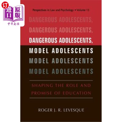 海外直订Dangerous Adolescents, Model Adolescents: Shaping the Role and Promise of Educat 危险青少年、模范青少年：塑