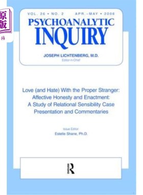 海外直订Love (and Hate) with the Proper Stranger: Affective Honesty and Enactment: Psych 爱(和恨)与适当的陌生人:情