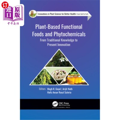 海外直订医药图书Plant-Based Functional Foods and Phytochemicals: From Traditional Knowledge to P 植物性功能食品与植