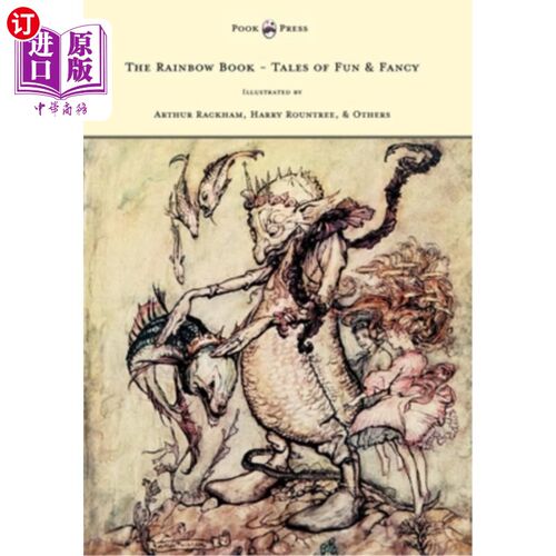 海外直订The Rainbow Book - Tales of Fun & Fancy - Illustrated by Arthur Rackham, Hugh Th 彩虹之书-有趣和幻想的故事-