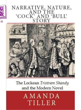 海外直订Narrative, Nature, and the 'Cock' and 'Bull' Story: The Lockean Tristram Shandy  叙事、自然、“公鸡”和“公