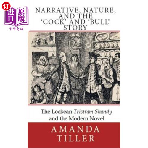 海外直订Narrative, Nature, and the 'Cock' and 'Bull' Story: The Lockean Tristram Shandy  叙事、自然、“公鸡”和“公