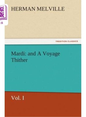 海外直订Mardi: And a Voyage Thither 玛蒂:还有去那里的航行