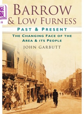 海外直订Barrow and Low Furness Past and Present 巴罗和低弗内斯的过去和现在