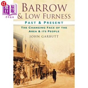 海外直订Barrow and Low Furness Past and Present 巴罗和低弗内斯的过去和现在