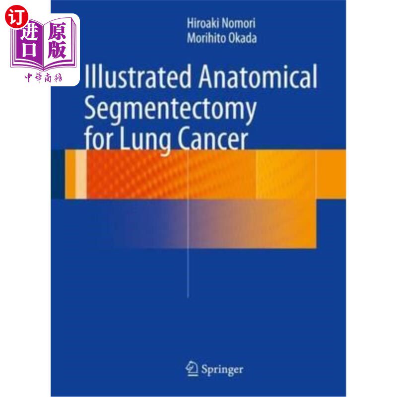 海外直订医药图书Illustrated Anatomical Segmentectomy for Lung Cancer 肺癌的解剖节段切除术