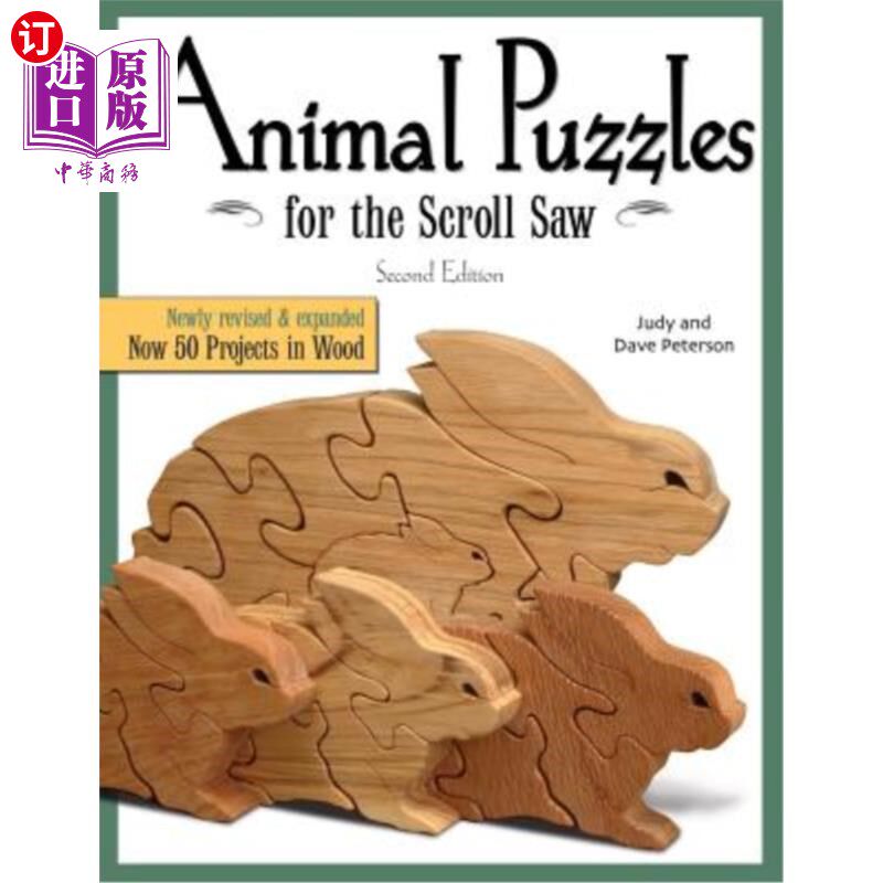 海外直订Animal Puzzles for the Scroll Saw, Second Edition: Newly Revised & Expanded, Now 卷轴锯的动物拼图，第二版：最新