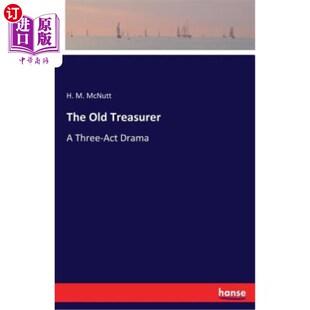 Three Act 海外直订The 老司库：三幕剧 Treasurer Drama Old