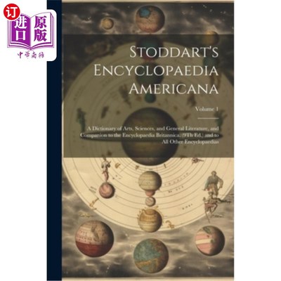 海外直订Stoddart's Encyclopaedia Americana: A Dictionary of Arts, Sciences, and General  斯托达特的《美国百科全书：
