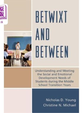 海外直订Betwixt and Between: Understanding and Meeting the Social and Emotional Developm 中间与中间：理解和满足初中过渡