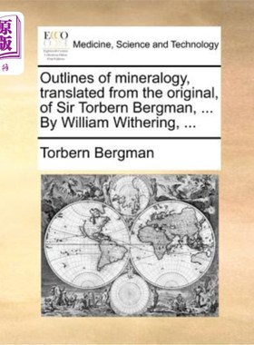 海外直订医药图书Outlines of Mineralogy, Translated from the Original, of Sir Torbern Bergman, .. 矿物学大纲，翻译自