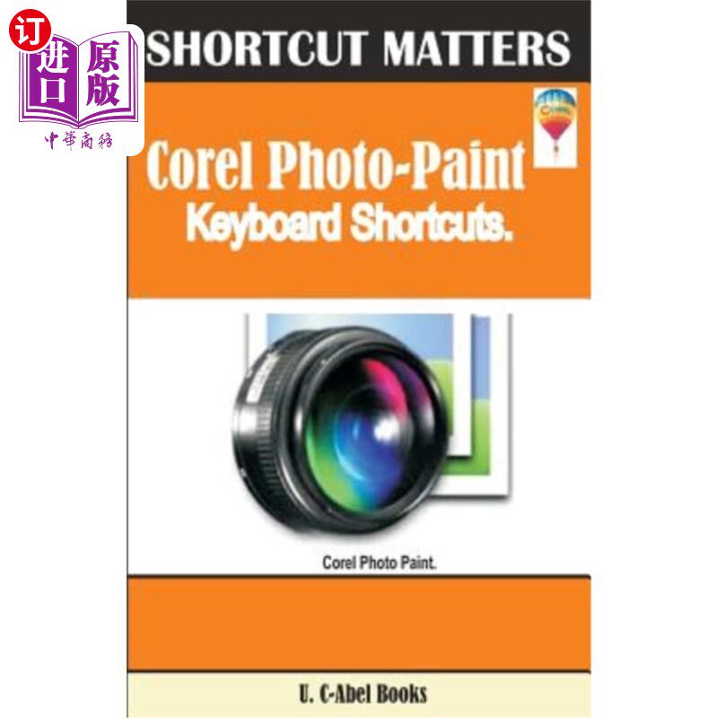 海外直订Corel Photo-Paint Keybaord Shortcuts Corel Photo-Paint键盘快捷键