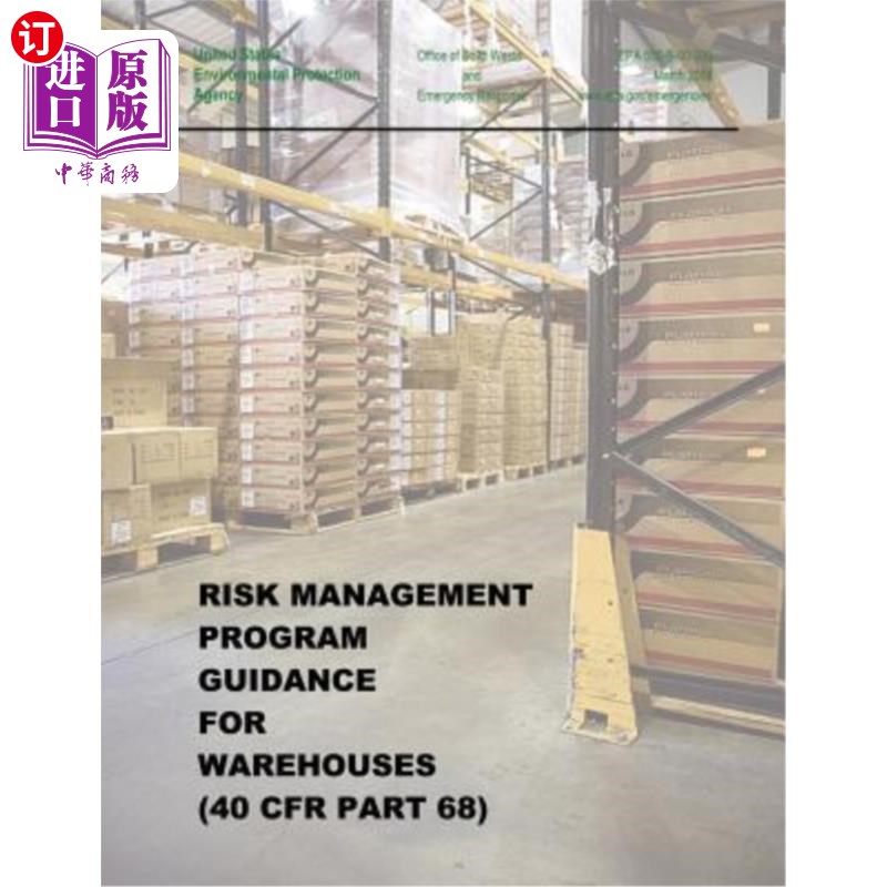 海外直订Risk Management Program Guidance for Warehouses (40 CFR Part 68) 仓库风险管理计划指南(40 CFR第68部分)