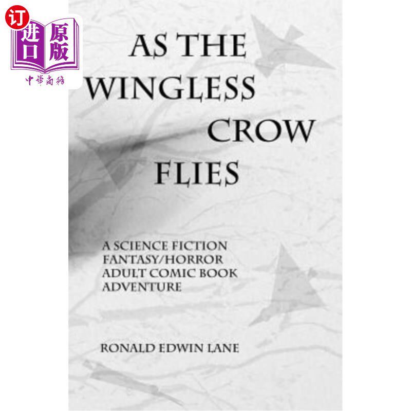 海外直订As the Wingless Crow Flies 就像没有翅膀的乌鸦飞翔