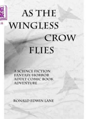 海外直订As the Wingless Crow Flies 就像没有翅膀的乌鸦飞翔