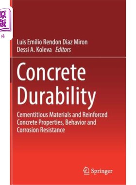 海外直订Concrete Durability: Cementitious Materials and Reinforced Concrete Properties,
