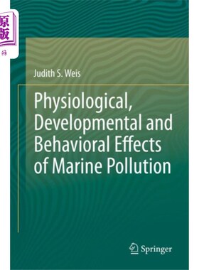 海外直订Physiological, Developmental and Behavioral Effe... 海洋污染对生理、发育和行为的影响