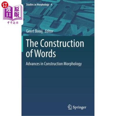 海外直订The Construction of Words: Advances in Construction Morphology 词的结构:结构形态学研究进展