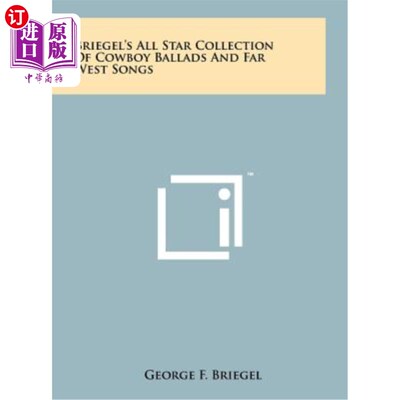 海外直订Briegel's All Star Collection of Cowboy Ballads and Far West Songs 布莱格尔的全明星牛仔民谣和西部歌曲集