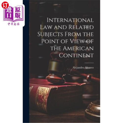 海外直订International Law and Related Subjects From the Point of View of the American Co 美洲大陆视角下的国际法及其