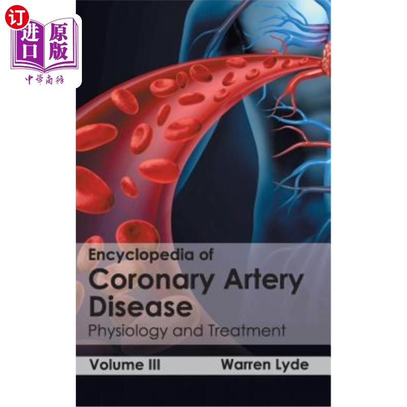 海外直订医药图书Encyclopedia of Coronary Artery Disease: Volume III (Physiology and Treatment) 冠状动脉疾病百科全书