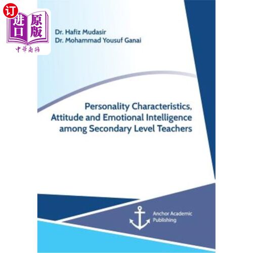 海外直订Personality Characteristics, Attitude and Emotional Intelligence among Secondary 中学教师的人格特征、态度与