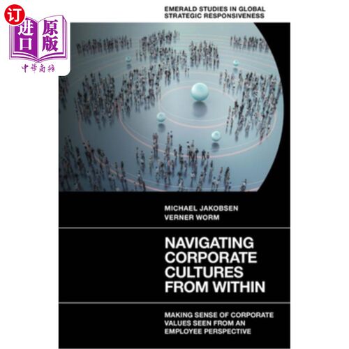 海外直订Navigating Corporate Cultures from Within: Making Sense of Corporate Values Seen 从内部引导企业文化:从员工